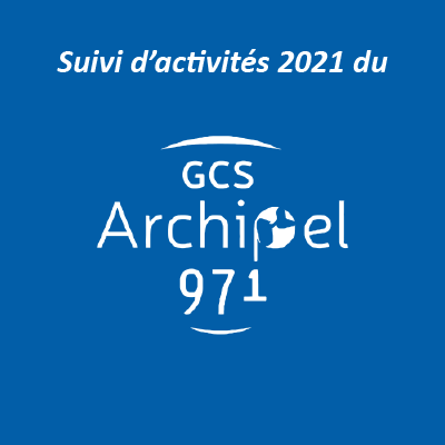 Bilan d'Activités de l'année 2021 du GRADeS Archipel 971