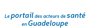 Le portail des acteurs de santé en Guadeloupe